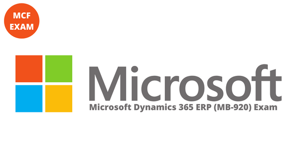 Microsoft Dynamics 365 ERP (MB-920) Exam
